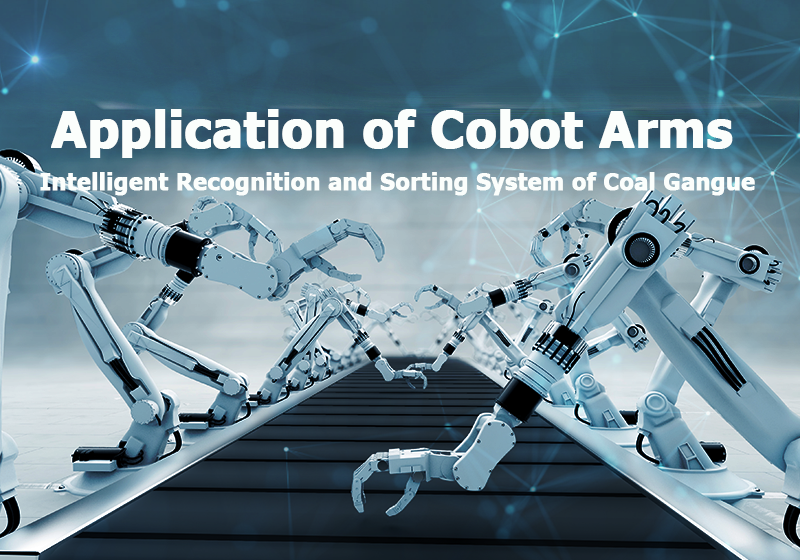 Application of Cobot Arms: Intelligent Recognition and Sorting System of Coal Gangue
