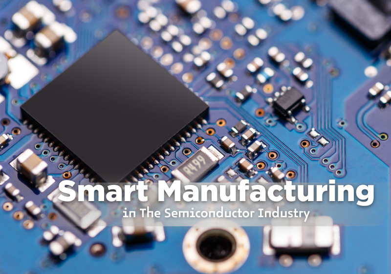 Smart Manufacturing in The Semiconductor Industry