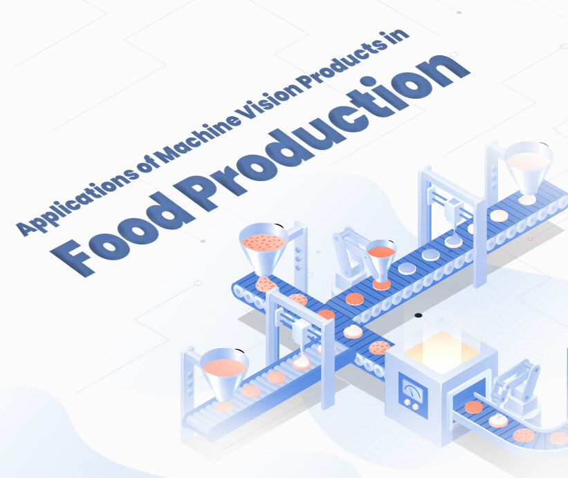 Top 3 Applications of Machine Vision Products in Food Production