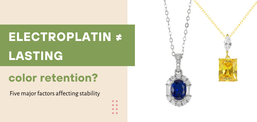 Electroplating ≠ lasting color retention? Five major factors affecting stability